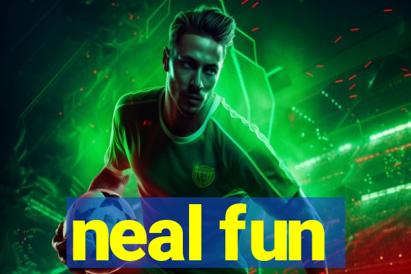 neal fun